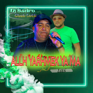 CHEB LOTFI - allh yarhmek ya ma