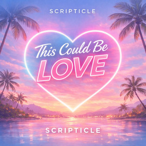 This Could Be Love by Scripticle
