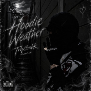 Hoodie Weather by Trip3mbk