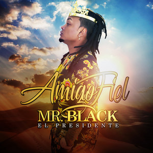 Mr Black El Presidente - Amigo Fiel