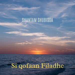 Shantam Shubissa - Si Qofaan Filaadhe