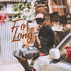 Sanbillz - For Long