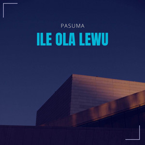 Pasuma - Ile Ola Lewu