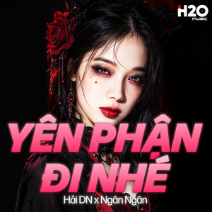 Yên Phận Đi Nhé - Hải DN Remix by Hải DN, Ngân Ngân