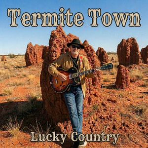Termite Town by Lucky Country