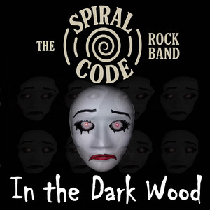 In the Dark Wood by The Spiral Code