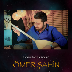 Ömer Şahin - Gönül Yardan Ayrılmaz