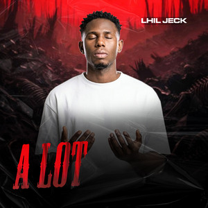 A Lot by Lhil Jeck
