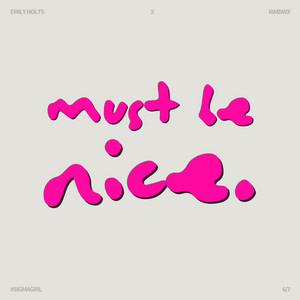 Must Be Nice. by Emily Holts, IAMDWX