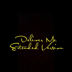 Deliver Me (Extended)