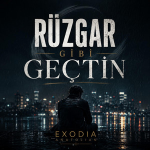 Rüzgar Gibi Geçtin by EXODIA ANATOLIAN