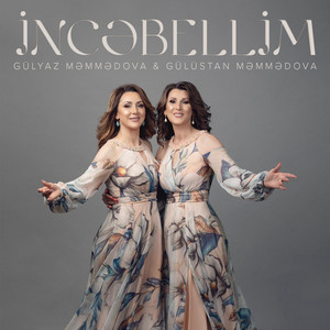 Gülyaz Məmmədova & Gülyanaq Məmmədova - İncəbellim