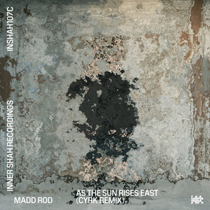 As the Sun Rises East - CYRK Remix by Madd Rod, CYRK