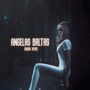 Angelas Baltas (RUDOK Remix)
