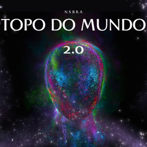 TOPO DO MUNDO 2.0 by Nxbra