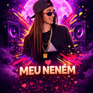 MEU NENÉM by DjRachell Oficial