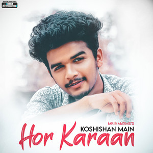 Koshishan Main Hor Karaan by MrinmayMS