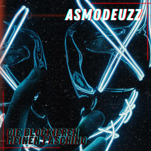 AsmodeuzZ - Die Blockieren Mein Fasching!