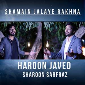 Sharoon Sarfraz & Haroon Javed - Shamain Jalaye Rakhna
