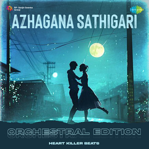 Azhagana Sathigari (Orchestral Edition)