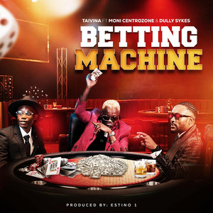 BETTING MACHINE by TAIVINA, MONI CENTROZONE, DULLY SYKES