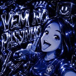 VEM NO PASSINHO