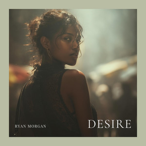 Desire by Ryan Morgan
