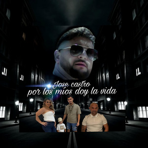 Por los mios doy la vida by Jose Castro