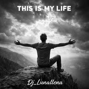 THIS IS MY LIFE by Dj-Lunallena