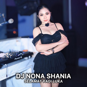 Selamat pagi luka by DJ NONA SHANIA
