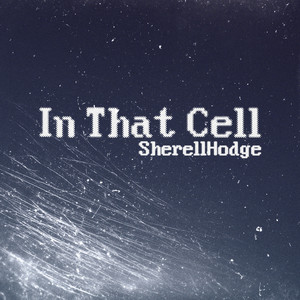 In That Cell by SherellHodge