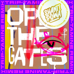 Open The Gates - Trip-Tamine Remix by Shanti Powa, Trip-Tamine