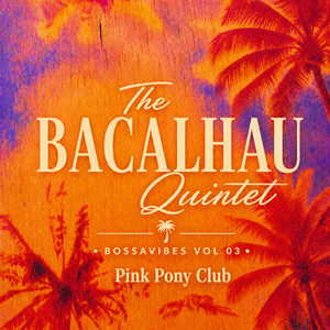 Pink Pony Club by The Bacalhau Quintet
