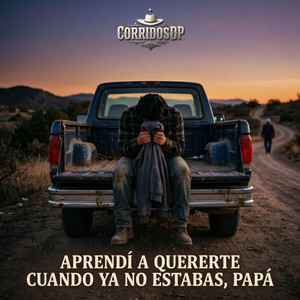 Aprendí a quererte cuando ya no estabas, Papá