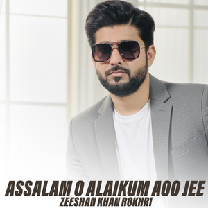 Zeeshan Khan Rokhri - Assalam O Alaikum Aoo Jee