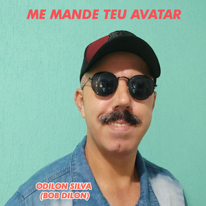 ODILON SILVA (BOB DILON) - Me Mande Teu Avatar
