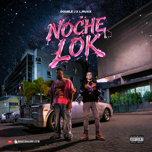 NOCHE LOK by L.MUXIX, Double J