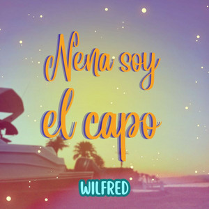Nena soy el capo by wilfred
