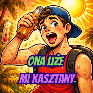 ONA LIŻE MI KASZTANY