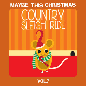 Maybe This Christmas, Vol. 7: Country Sleigh Ride album