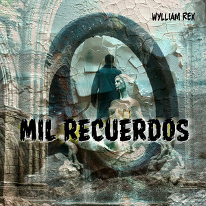 Mil Recuerdos by Wylliam Rex