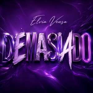 Demasiado by Elvia Vensa