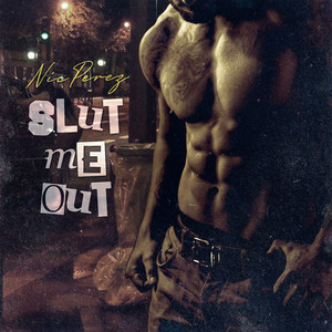 Nic Perez - Slut Me Out