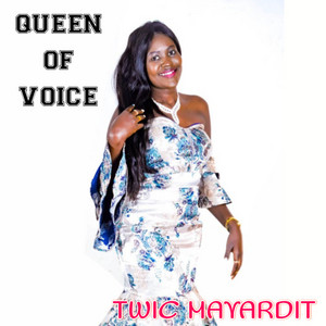 Queen of Voice - Twic Mayardit