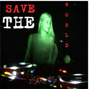 SAVE THE WORLD by SWAGG DEMONS, AZHMY, AXR