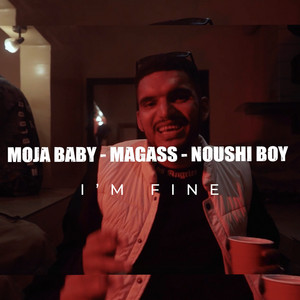 I'm fine (feat. Magass & Noushi Boy)