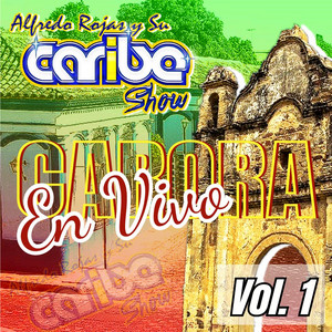 Alfredo Rojas y Su Caribe Show - Dale Cintura (En Vivo)