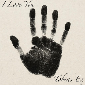 I Love You by Tobias Ex