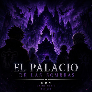 El Palacio de las Sombras by KRM Anime Music