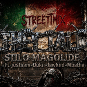 They Talk - II by Stilo Magolide, JustSam, Dukii, LAWKIID, Mbatha